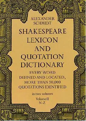 Shakespeare lexikon és idézőszótár, 2. kötet, 2. kötet - Shakespeare Lexicon and Quotation Dictionary, Vol. 2, Volume 2