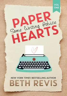 Papírszívek, 1. kötet: Néhány írói tanács - Paper Hearts, Volume 1: Some Writing Advice