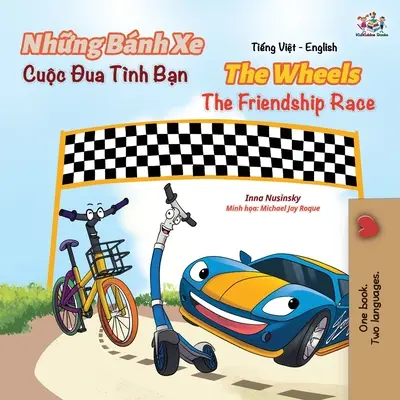 The Wheels The Friendship Race (Vietnámi angol gyerekkönyv) - The Wheels The Friendship Race (Vietnamese English Book for Kids)