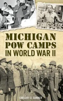 Michigan-i hadifogolytáborok a második világháborúban - Michigan POW Camps in World War II