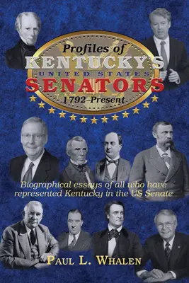 Kentucky Egyesült Államok szenátorainak profilja -- 1792-2020 - Profiles of Kentucky's United States Senators -- 1792-2020