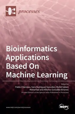 A gépi tanuláson alapuló bioinformatikai alkalmazások - Bioinformatics Applications Based On Machine Learning