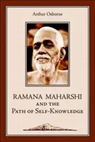 Ramana Maharshi és az önismeret útja: Életrajz - Ramana Maharshi and the Path of Self-Knowledge: A Biography