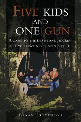 Öt gyerek és egy pisztoly: Halálig tartó játék és olyan hoki, amilyet még sosem láttál - Five Kids and One Gun: A Game to the Death and Hockey Like You Have Never Seen Before