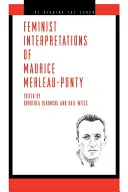 Maurice Merleau-Ponty feminista értelmezései - Feminist Interpretations of Maurice Merleau-Ponty