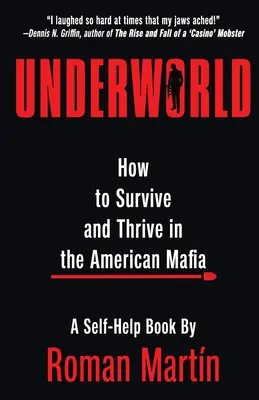 Alvilág: Hogyan élj túl és gyarapodj az amerikai maffiában? - Underworld: How To Survive And Thrive In The American Mafia