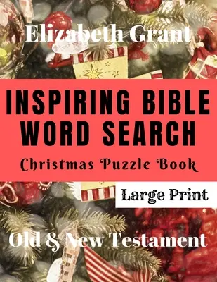 Inspiráló bibliai szókereső karácsonyi rejtvénykönyv: Old & New Testament (Large Print) - Inspiring Bible Word Search Christmas Puzzle Book: Old & New Testament (Large Print)