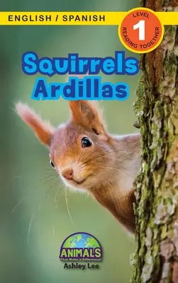 Mókusok / Ardillák: Kétnyelvű (angol / spanyol) (Ingls / Espaol) Animals That Make a Difference! (Engaging Readers, 1. szint) - Squirrels / Ardillas: Bilingual (English / Spanish) (Ingls / Espaol) Animals That Make a Difference! (Engaging Readers, Level 1)