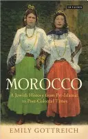 Zsidó Marokkó: Történelem az iszlám előtti és a posztkoloniális idők között - Jewish Morocco: A History from Pre-Islamic to Postcolonial Times