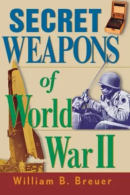 A második világháború titkos fegyverei - Secret Weapons of World War II