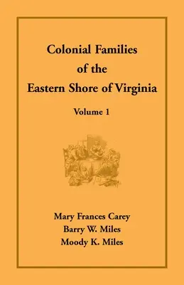 Colonial Families of the Eastern Shore of Virginia, 1. kötet - Colonial Families of the Eastern Shore of Virginia, Volume 1