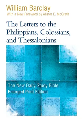 A filippibeliekhez, kolosszeiekhez és thesszalonikaiakhoz írt levelek (nagyított kiadás) - The Letters to the Philippians, Colossians, and Thessalonians (Enlarged Print)