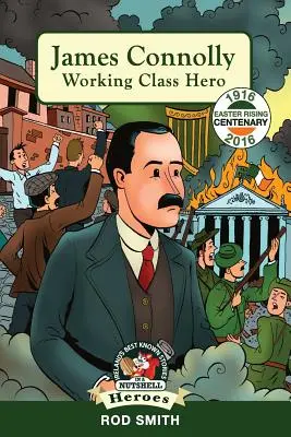 James Connolly: Connolly: A munkásosztály hőse - James Connolly: Working Class Hero