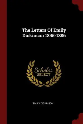 Emily Dickinson levelei 1845-1886 - The Letters of Emily Dickinson 1845-1886