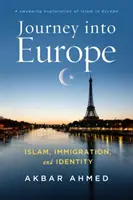 Utazás Európába - iszlám, bevándorlás és identitás - Journey into Europe - Islam, Immigration, and Identity