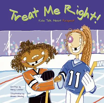 Jól bánj velem!: Gyerekek beszélnek a tiszteletről - Treat Me Right!: Kids Talk about Respect