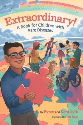 Rendkívüli! Egy könyv ritka betegségben szenvedő gyermekek számára - Extraordinary! A Book for Children with Rare Diseases