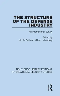 A védelmi ipar szerkezete: Egy nemzetközi felmérés - The Structure of the Defense Industry: An International Survey