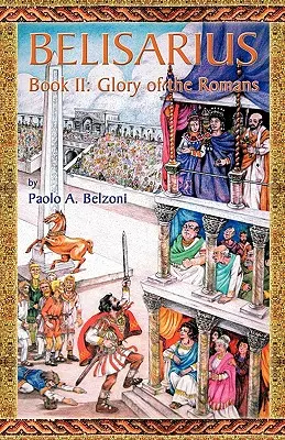 Belisarius - II. könyv: A rómaiak dicsősége - Belisarius-Book II: Glory of the Romans