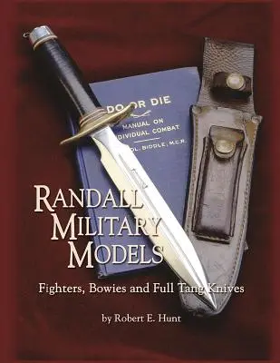 Randall katonai modellek: Fighters, Bowie-k és Full Tang Kések - Randall Military Models: Fighters, Bowies and Full Tang Knives