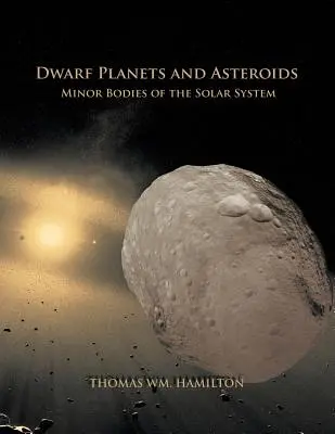 Törpebolygók és aszteroidák: A Naprendszer kisebb égitestjei - Dwarf Planets and Asteroids: Minor Bodies of the Solar System