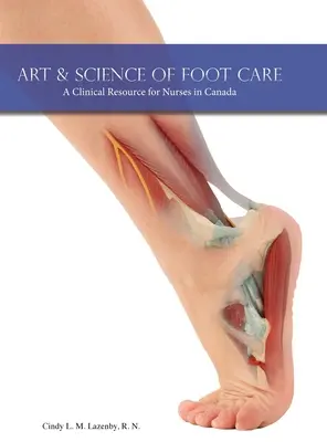 A lábápolás művészete és tudománya: Klinikai forrás a kanadai ápolók számára - Art & Science of Foot Care: A Clinical Resource for Nurses in Canada