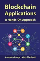 Blockchain alkalmazások: A Hands-On Approach - Blockchain Applications: A Hands-On Approach