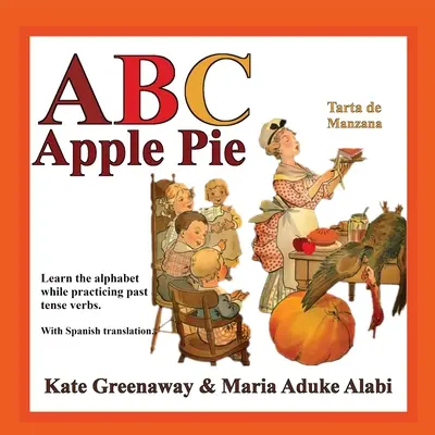 ABC almás pite: Egy almáspite története és az, hogy néhány városi ember hogyan viszonyul hozzá különböző módon, amikor meg akarja kóstolni. - ABC Apple Pie: The tale of an apple pie and how some town folks relate to it in various ways when wanting to taste it.