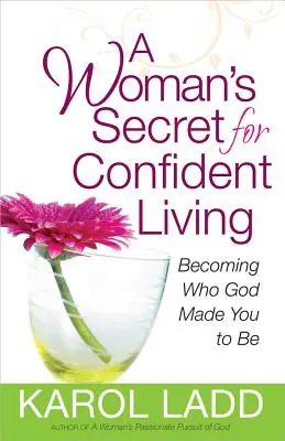 Egy nő titka a magabiztos élethez - A Woman's Secret for Confident Living