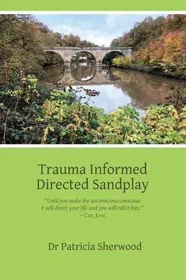 Traumával informált irányított homokjáték - Trauma Informed Directed Sandplay