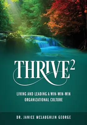 Thrive: Win-Win-Win szervezeti kultúra megélése és vezetése - Thrive: Living and Leading a Win-Win-Win Organizational Culture