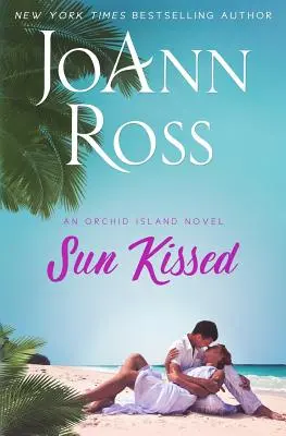 Sun Kissed: Egy Orchidea-szigeti regény - Sun Kissed: An Orchid Island Novel