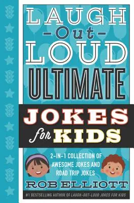 Laugh-Out-Loud Ultimate Jokes for Kids: 2-In-1 gyűjtemény félelmetes viccekből és autós viccekből - Laugh-Out-Loud Ultimate Jokes for Kids: 2-In-1 Collection of Awesome Jokes and Road Trip Jokes