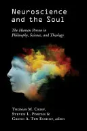 Idegtudomány és lélek: Az emberi személy a filozófiában, a tudományban és a teológiában - Neuroscience and the Soul: The Human Person in Philosophy, Science, and Theology