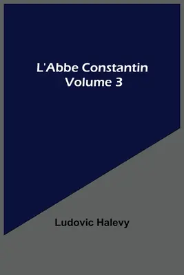 L'Abbe Constantin - 3. kötet - L'Abbe Constantin - Volume 3
