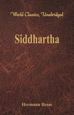 Siddhartha (World Classics, Unabridged)