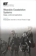 Viselhető exoszkeleton rendszerek: Vezérlés és alkalmazások: tervezés, vezérlés és alkalmazások - Wearable Exoskeleton Systems: Design, Control and Applications