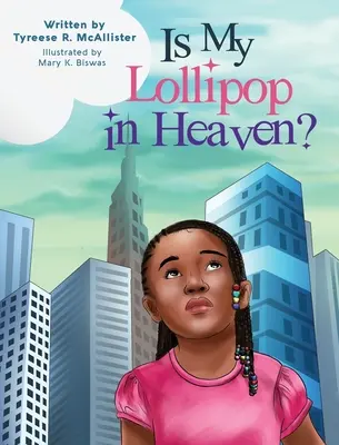 A nyalókám a mennyben van? - Is My Lollipop in Heaven?