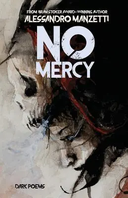 Nincs kegyelem: Sötét versek - No Mercy: Dark Poems