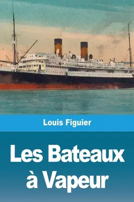 Les Bateaux Vapeur - Les Bateaux  Vapeur