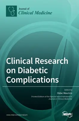 A diabéteszes szövődmények klinikai kutatása - Clinical Research on Diabetic Complications