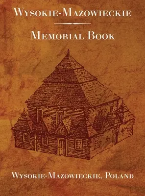 Wysokie-Mazowieckie: Emlékkönyv - Wysokie-Mazowieckie: Memorial Book