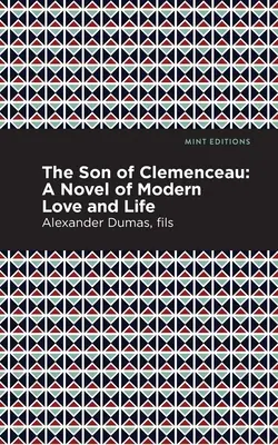 Clemenceau fia: A modern szerelem és élet regénye - The Son of Clemenceau: A Novel of Modern Love and Life