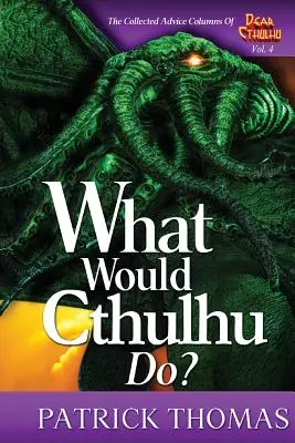 Mit tenne Cthulhu? - What Would Cthulhu Do?