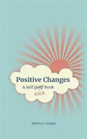 Pozitív változások: A Self-Kick Book - Positive Changes: A Self-Kick Book