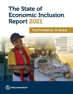 A gazdasági integráció helyzetéről szóló 2021. évi jelentés: A skálázás lehetősége - The State of Economic Inclusion Report 2021: The Potential to Scale