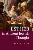 Eszter az ókori zsidó gondolkodásban - Esther in Ancient Jewish Thought