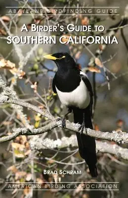 Dél-Kalifornia madarász kalauza - A Birder's Guide to Southern California