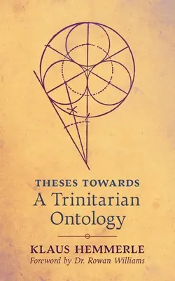 Tézisek egy trinitárius ontológia felé - Theses Towards A Trinitarian Ontology