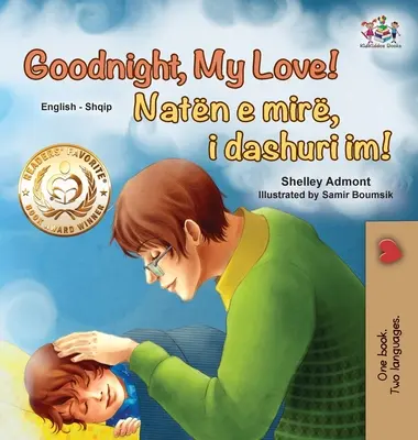 Jó éjt, szerelmem! (Angol-albán kétnyelvű gyerekkönyv) - Goodnight, My Love! (English Albanian Bilingual Book for Kids)